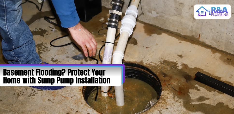 Basement Flooding? Protect Your Home with Sump Pump Installation | R&A Plumbing